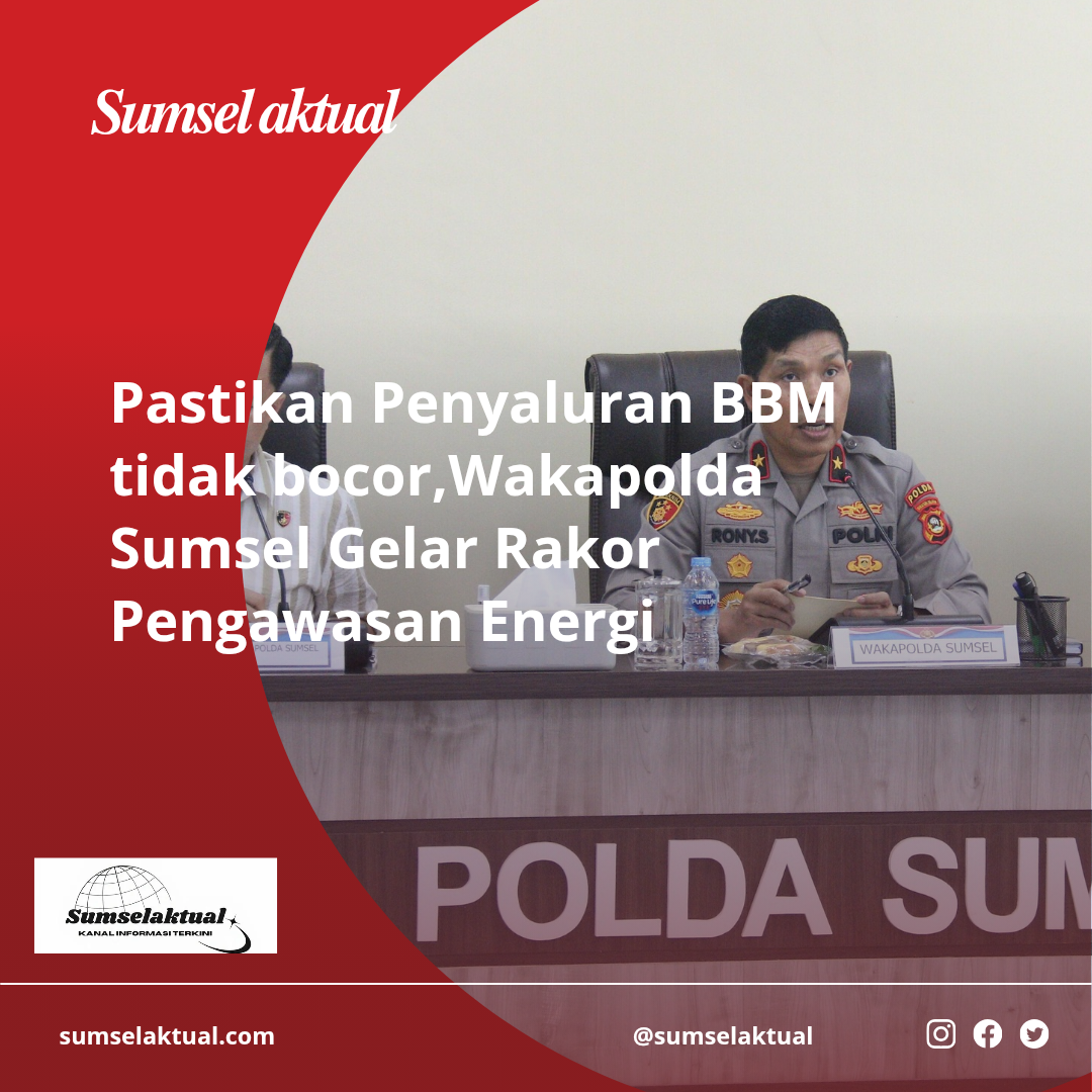 Pastikan Penyaluran BBM tidak bocor,Wakapolda Sumsel Gelar Rakor Pengawasan Energi