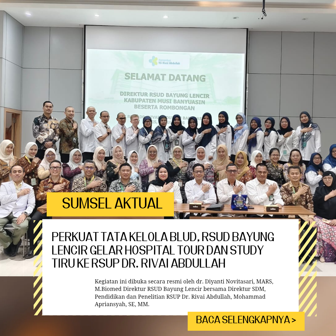 Perkuat Tata Kelola BLUD, RSUD Bayung Lencir Gelar Hospital Tour dan Study Tiru ke RSUP Dr. Rivai Abdullah