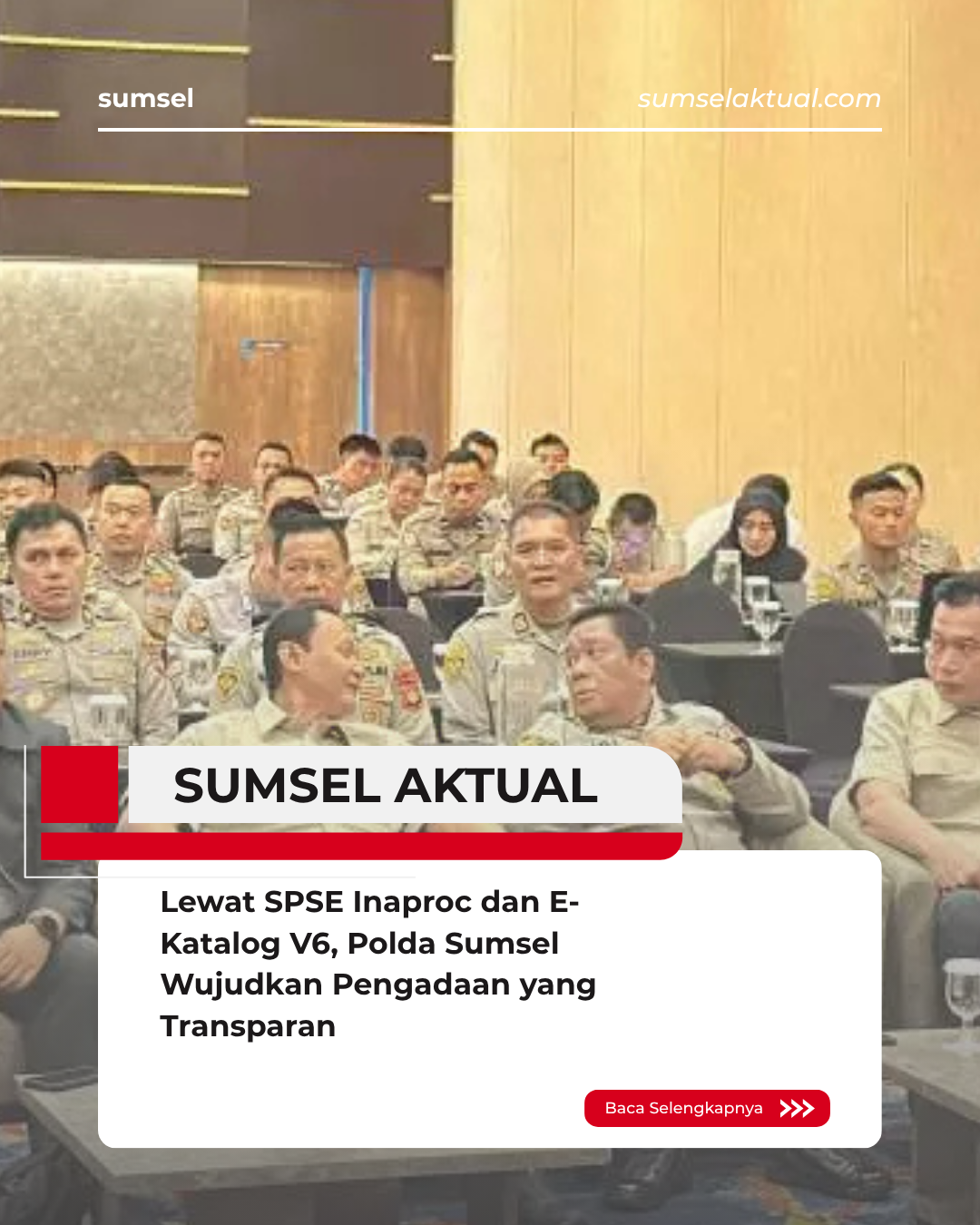 Lewat SPSE Inaproc dan E-Katalog V6, Polda Sumsel Wujudkan Pengadaan yang Transparan