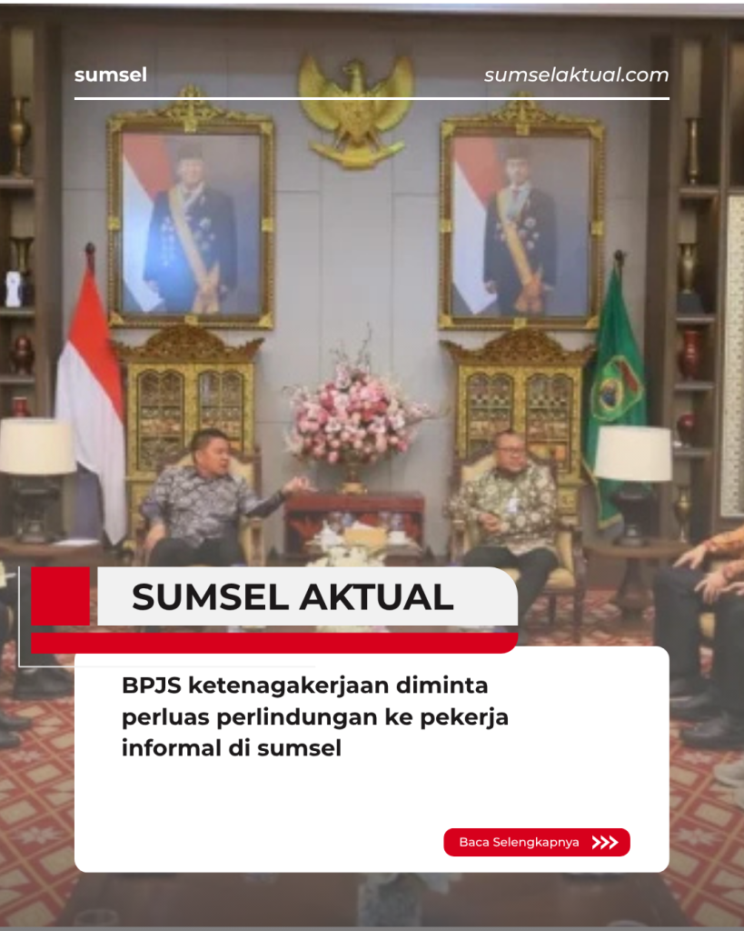 BPJS ketenagakerjaan diminta perluas perlindungan ke pekerja informal di sumsel