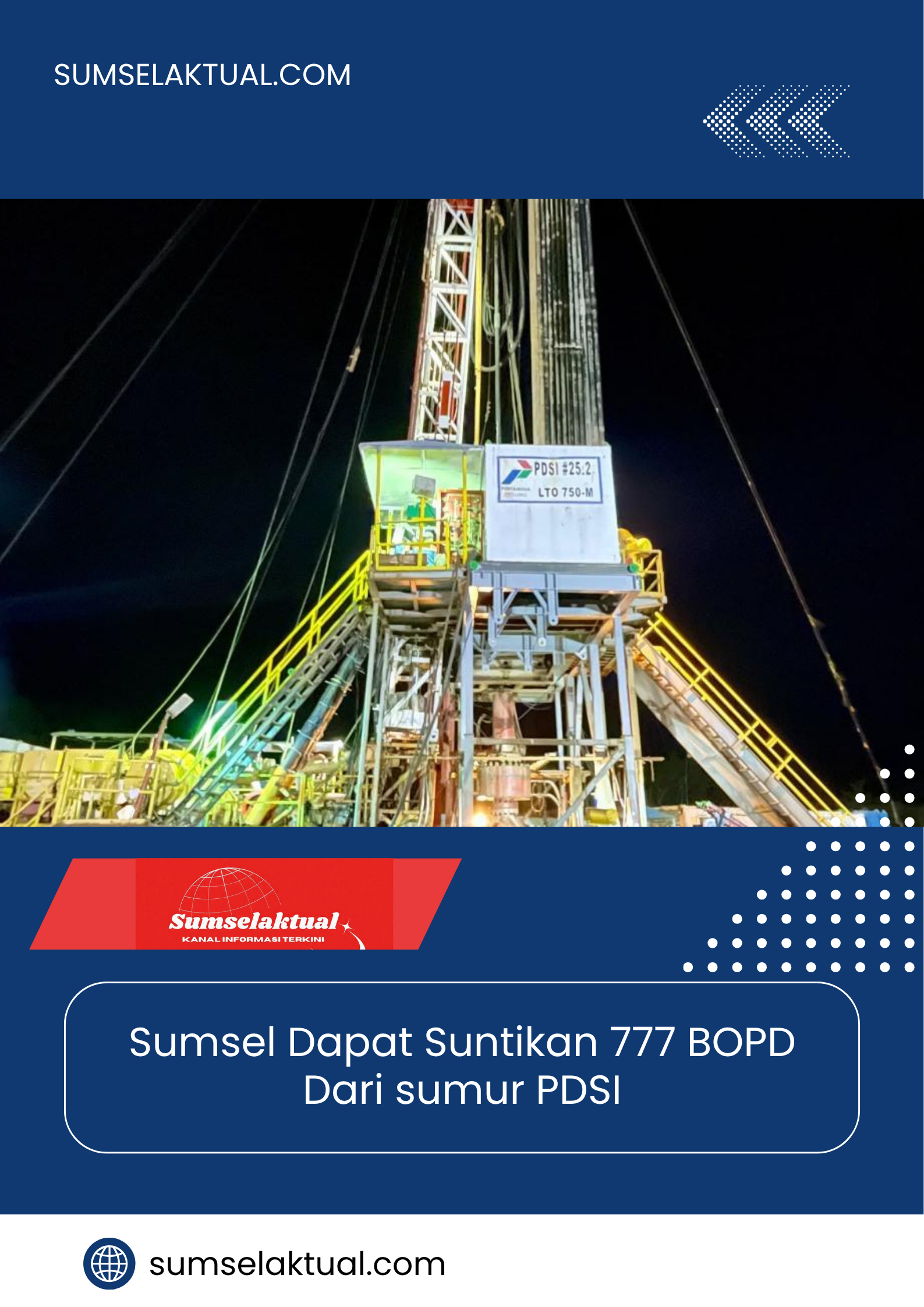 Sumsel Dapat Suntikan 777 BOPD Dari sumur PDSI