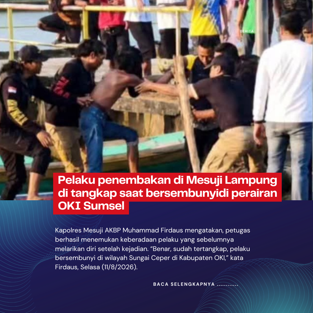 Pelaku penembakan di Mesuji Lampung di tangkap saat bersembunyidi perairan OKI Sumsel