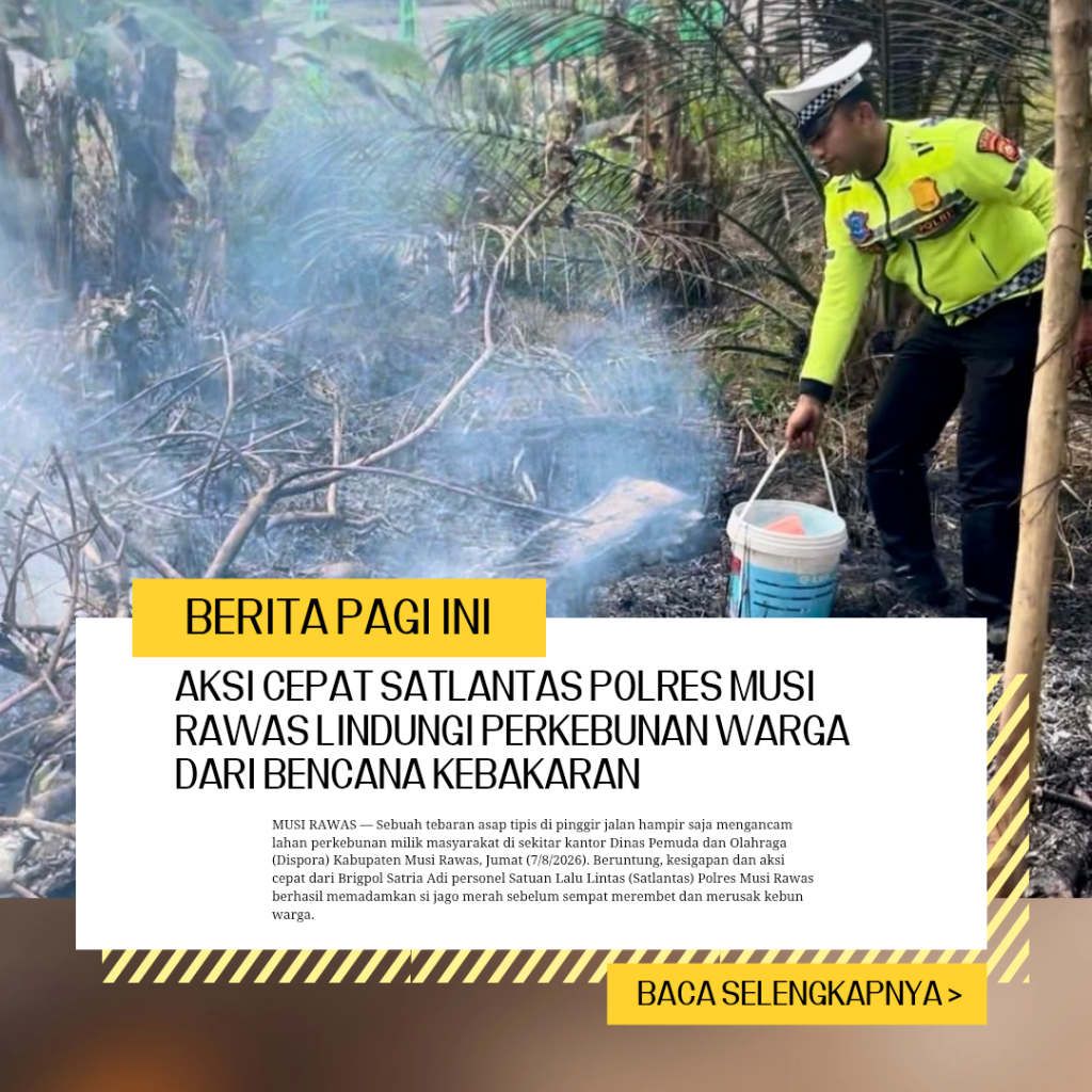 Aksi Cepat Satlantas Polres Musi Rawas Lindungi Perkebunan Warga dari Bencana Kebakaran