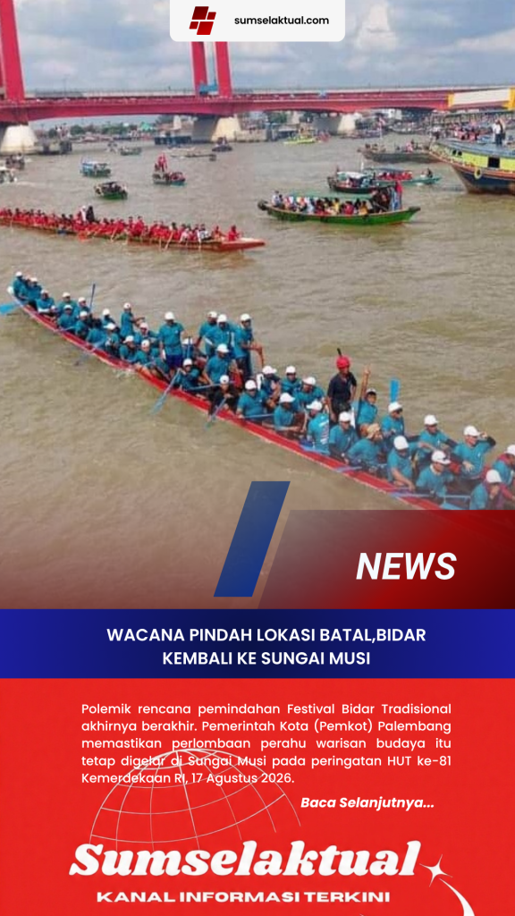 Wacana pindah lokasi batal,Bidar kembali ke sungai musi