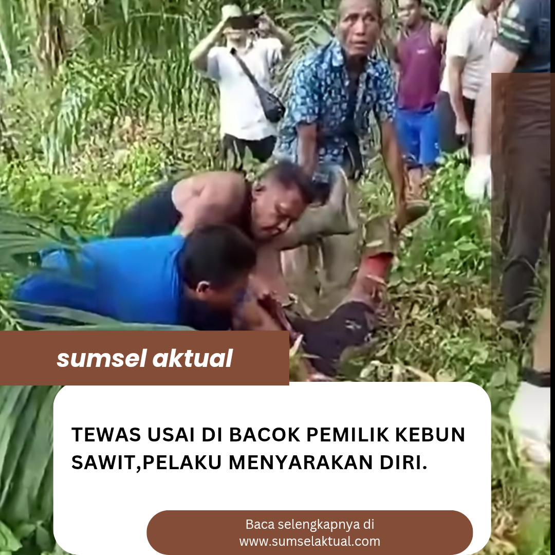 Tewas usai Di bacok Pemilik kebun sawit,pelaku menyarakan diri.