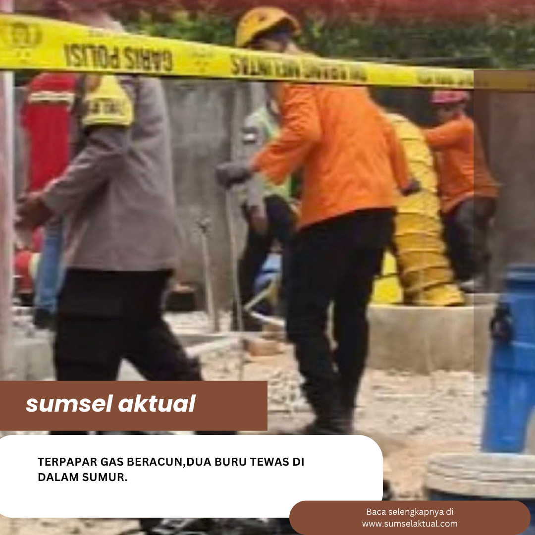 Terpapar Gas Beracun,Dua Buru Tewas Di Dalam Sumur.